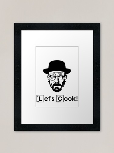 Breaking bad lets cook - bad, framed